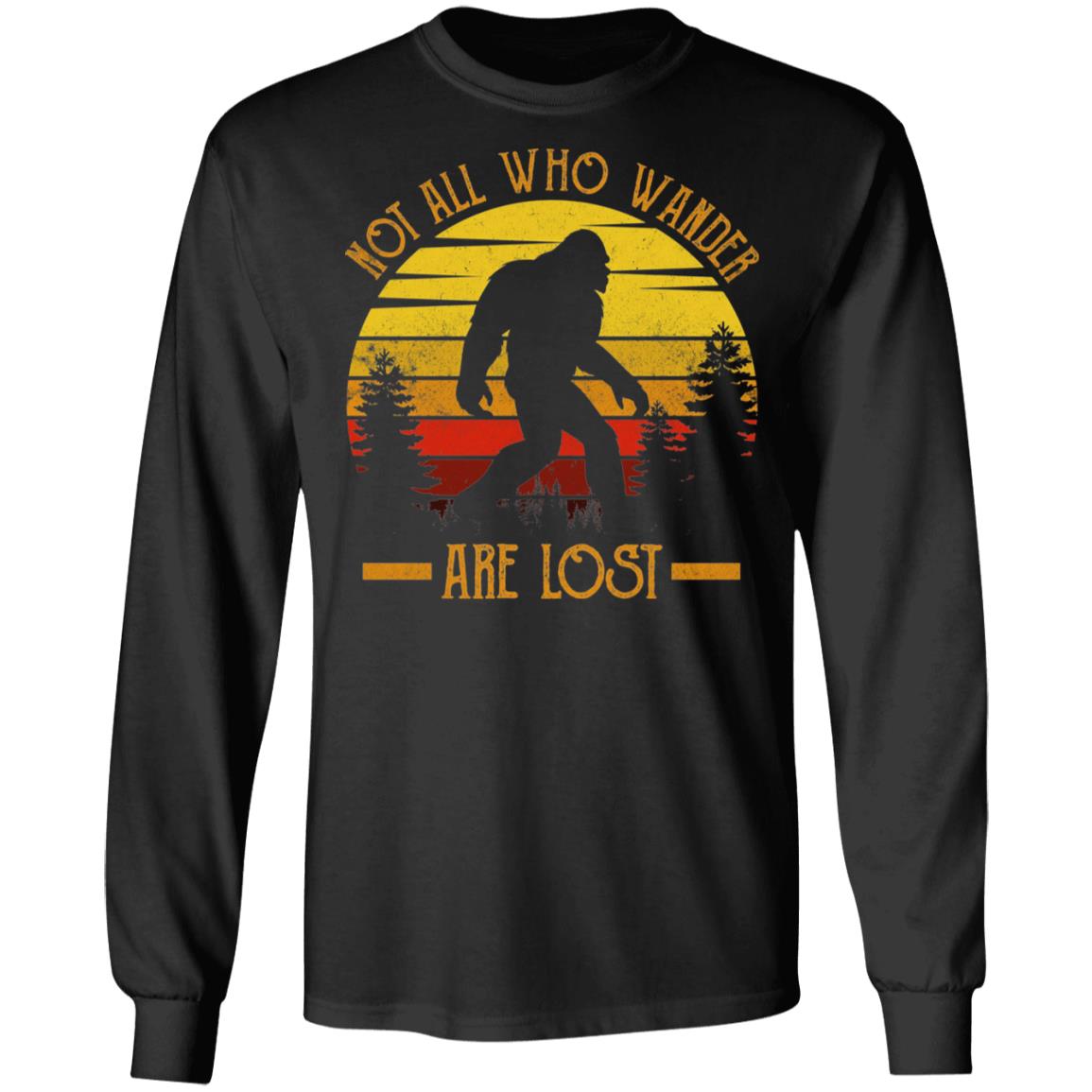 Not All Who Wander Are Lost - Bigfoot 2020 Vintage Hoodie - Sweatshirt - Long Sleeve Shirt, Black, Long Sleeve