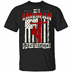 Im An Lineman I Cant Stay Home T-Shirt - Funny Lineman Quarantined Shirt, Black, Unisex T-Shirt Im An Lineman I Cant Stay Home T-Shirt - Funny Lineman Quarantined Shirt, Black, Unisex T-Shirt