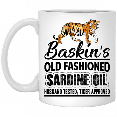 Baskin's Old Fashioned Sardine Oil Anti Carole Husband Tested Tiger 2020 Ceramic Coffee Mug - Water Bottle, White, 11 oz. White Mug