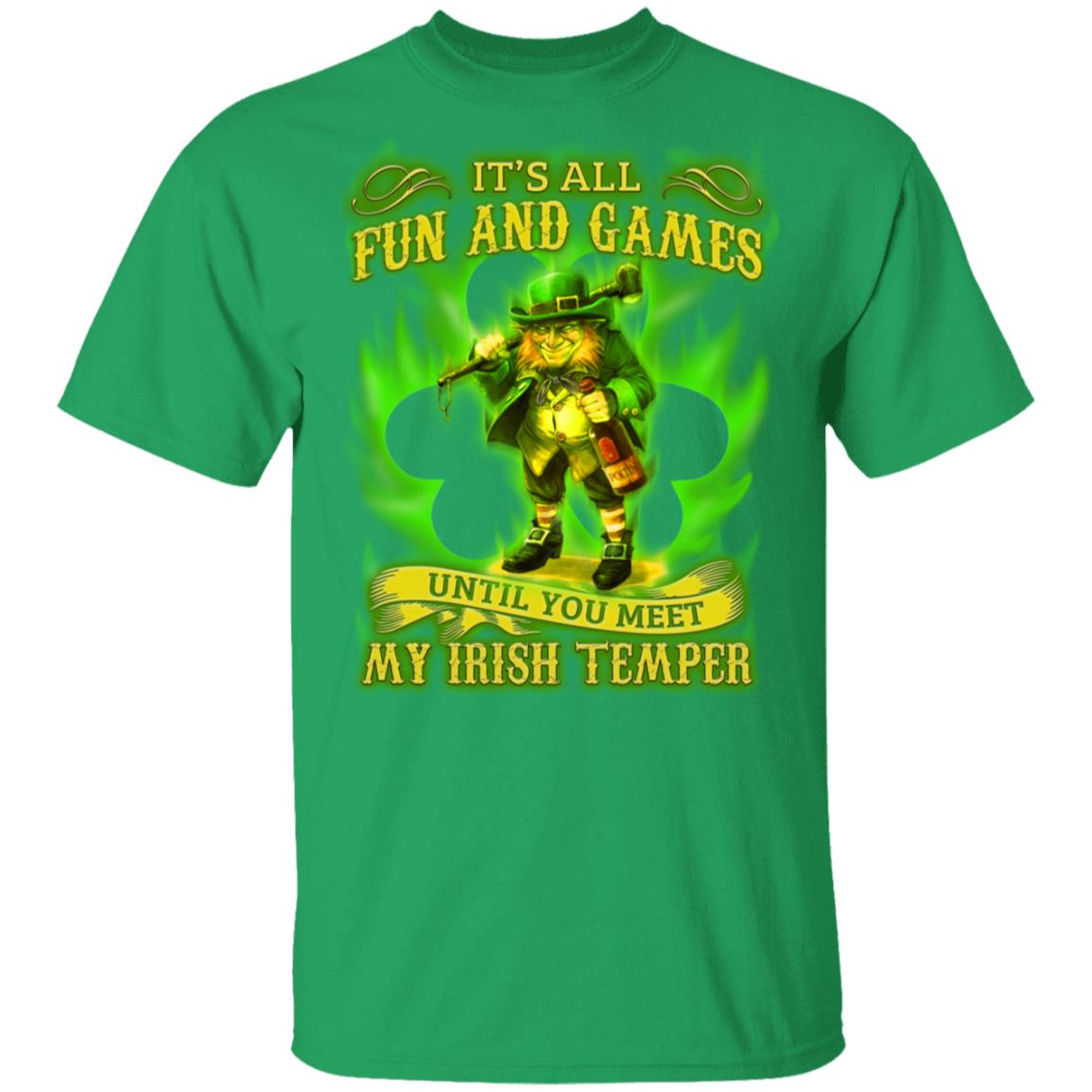 It's All Fun and Games Until You Meet My Irish Temper T-Shirt, Irish Green, Unisex T-Shirt