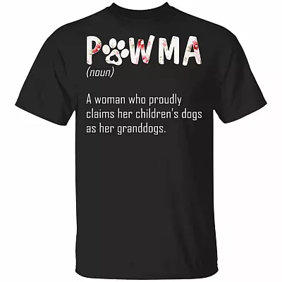Pawma A Woman Who Proudly Claims Her Children's Dogs As Her Granddogs T-Shirt - Pawma Shirt, Black, Unisex T-Shirt
