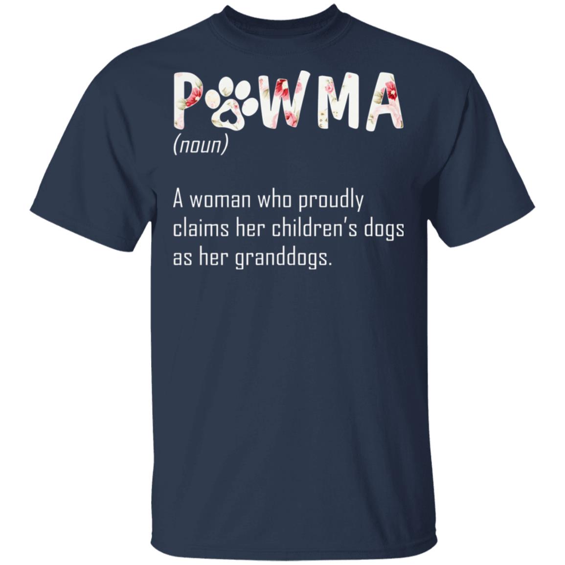 Pawma A Woman Who Proudly Claims Her Children's Dogs As Her Granddogs T-Shirt - Pawma Shirt, Navy, Unisex T-Shirt Pawma A Woman Who Proudly Claims Her Children's Dogs As Her Granddogs T-Shirt - Pawma Shirt, Navy, Unisex T-Shirt