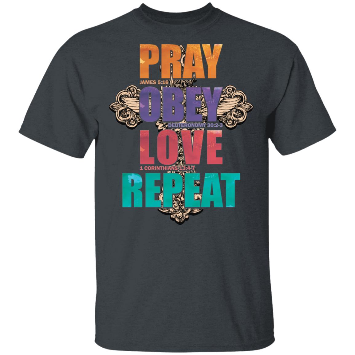 Pray Obeyyy Love Repeattt - Christian T-Shirt, Dark Heather, Unisex T-Shirt