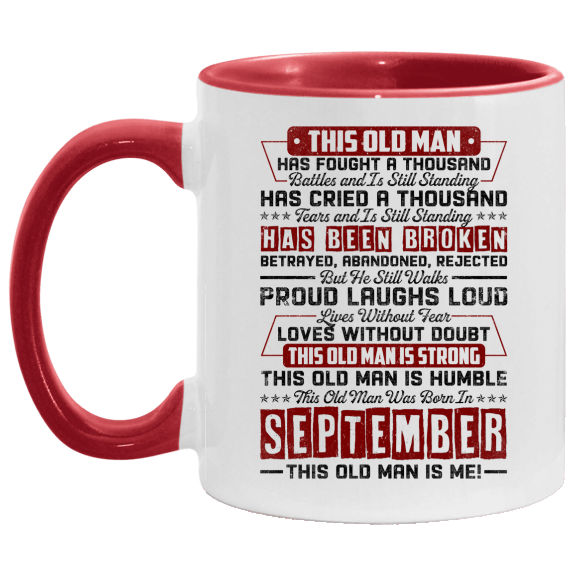 This Old September Man Has Fought a Thousand Battles and Is Still Standing Accent Mug, White/Red, 11 oz. Accent Mug