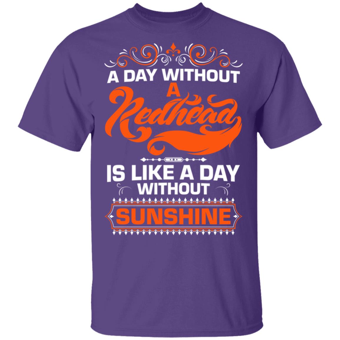 A Day Without A Redhead is Like A Day Without Sunshine T-Shirt, Purple, Unisex T-Shirt