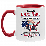 You Are A Great Mom Truly An Incredible Woman Funny Trump Mother Day Accent Mug - Coffee Mug, White/Red, 11 oz. Accent Mug