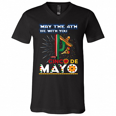 May The 4th Be With You Until Cinco De Mayo T-Shirt - V-Neck Shirt, Black, V-Neck T-Shirt