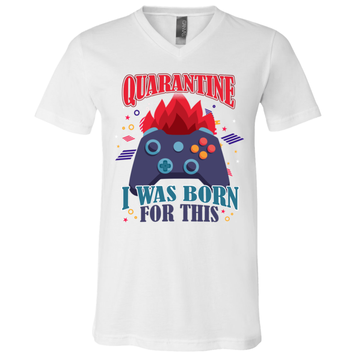 Quarantined I Was Born For This Game T-Shirt - V Neck, White, V-Neck T-Shirt