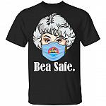 Dorothy Golden Girls Bea Safe Funny Quarantine T-Shirt, Black, Unisex T-Shirt