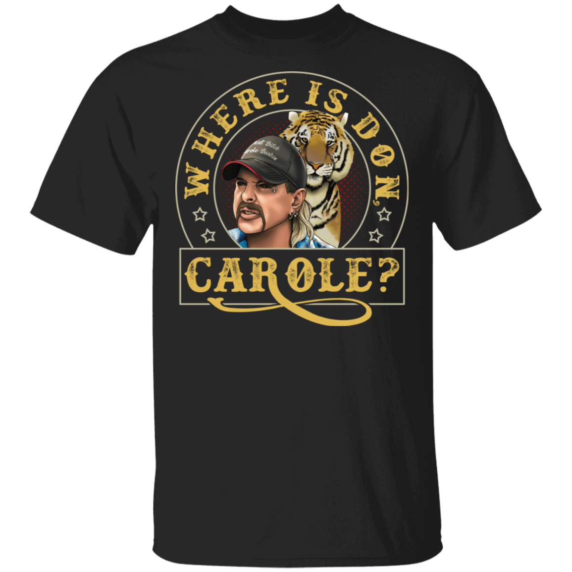 Where Is Don Carole T-Shirt - Anti Carole Baskin Shirt, Black, Unisex T-Shirt Where Is Don Carole T-Shirt - Anti Carole Baskin Shirt, Black, Unisex T-Shirt