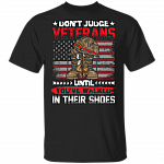 Don't Judge Veterans Until You've Walked In Their Shoes T-Shirt - Patriot Veteran Shirt, Black, Unisex T-Shirt
