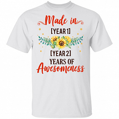 Personalized Made In Years Of Awesomeness T-Shirt - Funny Birthday Personalized Shirt, White, Unisex T-Shirt