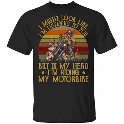 I Might Look Like I'm Listening To You But In My Head I'm Riding My Motorbike Vintage T-Shirt, Black, Unisex T-Shirt