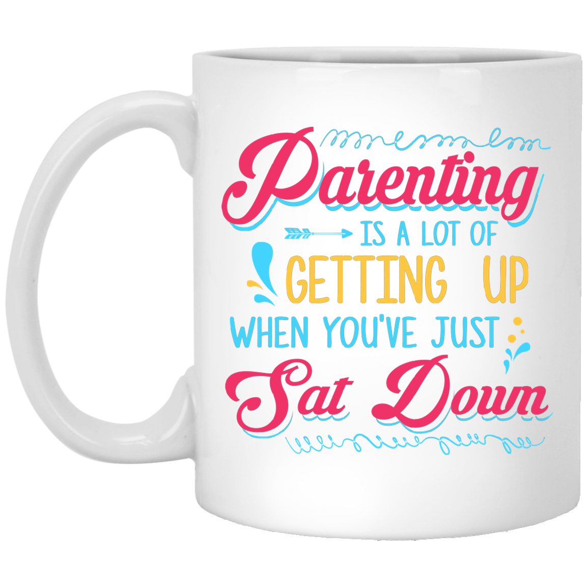 Parenting Is A Lot Of Getting Up Ceramic Coffee Mug - Funny Father's Day Gift Color Changing Mug, White, 11 oz. White Mug