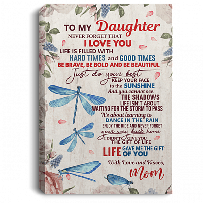 To My Daughter Never Forget That I Love You Framed Canvas - Unframed Poster - Missing Mom Dragonfly Wall Art, White, 0.75'' Framed Canvas