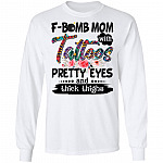 F-bomb Mom With Tattoos Pretty Eyes And Thick Thighs Hoodie - Sweatshirt - Long Sleeve Shirt, White, Long Sleeve F-bomb Mom With Tattoos Pretty Eyes And Thick Thighs Hoodie - Sweatshirt - Long Sleeve Shirt, White, Long Sleeve