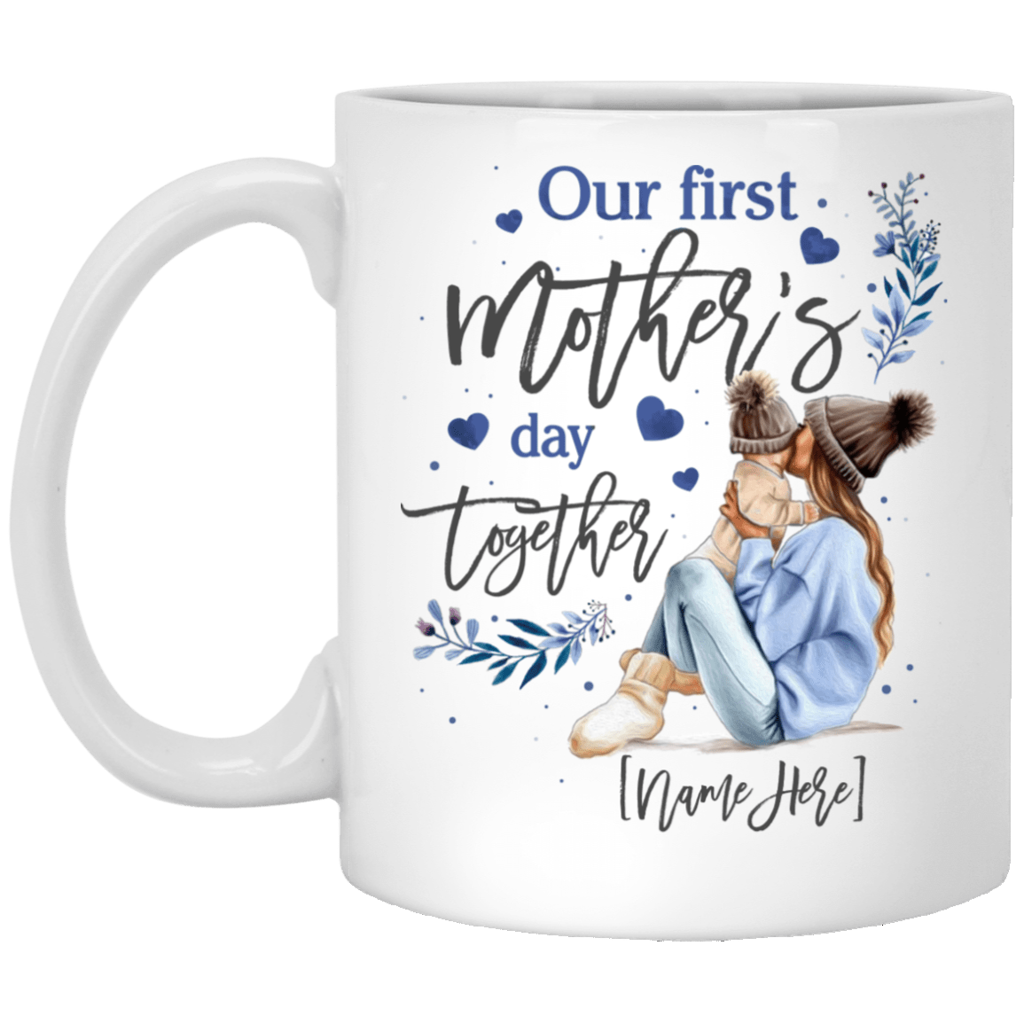 Personalized Our First Mothers Day Together Ceramic Coffee Mug - Beer Stein - Water Bottle, White, 11 oz. White Mug