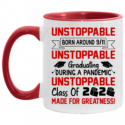 Unstoppable Born Around 9/11 Unbreakable Graduating During a Pandemic Accent Mug, White/Red, 11 oz. Accent Mug