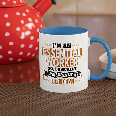 Alternative view of I'm An Essential Worker So Basically, I'm Kind Of A Big Deal Ceramic Accent Mug - 2020 Quarantined Mug