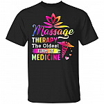 Massage Therapy The Oldest Form Of Medicine T-Shirt - Massage Therapist Gifts, Black, Unisex T-Shirt