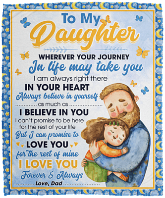 To My Daughter Wherever Your Journey In Life May Take You Fleece Blanket - Sherpa Blanket - Woven Blanket