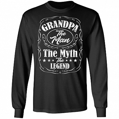 Grandpa The Man The Myth The Legend Hoodie Sweatshirt - Proud Dad Papa Father's Day Drinking Lover Tee Shirt, Black, Long Sleeve