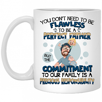 Not To Be Flawless To Be A Perfect Father Ceramic Coffee Mug - Beer Stein - Water Bottle - Color Changing Mug, White, 11 oz. White Mug