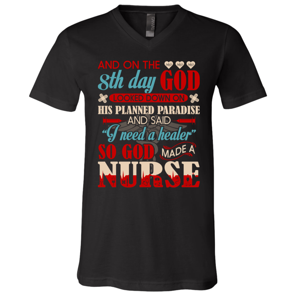 And On 8th The Day - God Looked Down On His Planned Paradise And Said I Need A Healer T-Shirt - V Neck, Black, V-Neck T-Shirt