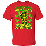 It's All Fun and Games Until You Meet My Irish Temper T-Shirt, Red, Unisex T-Shirt