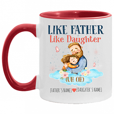 Personalized Like Father Like Daughter Uh Oh-Personalized Father's Day Gift Accent Mug, White/Red, 11 oz. Accent Mug