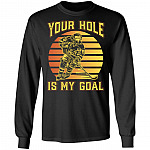 Your Hole Is My Goal Ice Hockey Vintage Hoodie Sweatshirt - Funny Hockey Life Saying Meme Long Sleeves Shirt, Black, Long Sleeve