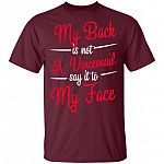 My Back is Not A Voicemail Say It to My Face T-Shirt, Maroon, Unisex T-Shirt