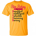 Stop Asking Why I'm A Bitch T-Shirt, Gold, Unisex T-Shirt Stop Asking Why I'm A Bitch T-Shirt, Gold, Unisex T-Shirt