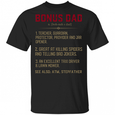 Bonus Dad Definition T-Shirt - Father's Day Dad Gift Shirt, Black, Unisex T-Shirt