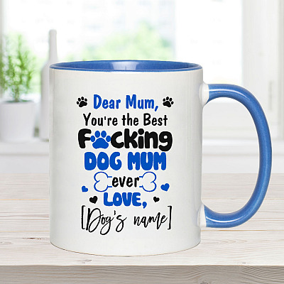 Alternative view of Personalized Dear Mum You're the Best Fucking Dog Mum Ever Accent Mug
