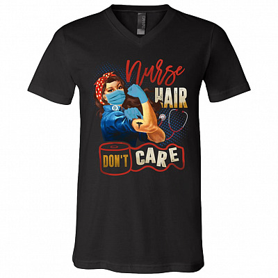Nurse Hair Don't Care Nurse Strong T-Shirt V-neck - I Can't Stay At Home I'm A Strong Nurse Warrior Shirt
