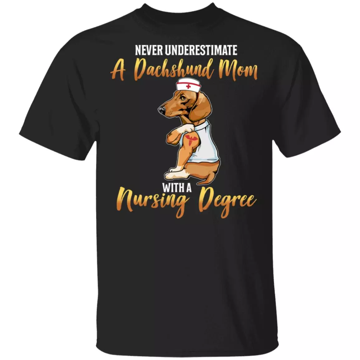 Never Underestimate A Dachshund Mom With A Nursing Degree T-Shirt - Funny Dachshund Mom Shirt, Black, Unisex T-Shirt Never Underestimate A Dachshund Mom With A Nursing Degree T-Shirt - Funny Dachshund Mom Shirt, Black, Unisex T-Shirt