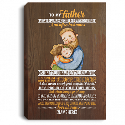 Personalized to My Father a Dad Is a Person Who Is Loving and Kind - Fathers Day 2020 Canvas Prints - Unframed Poster, White, 0.75'' Framed Canvas