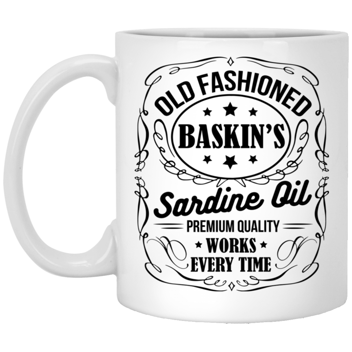 Old Fashioned Baskin's Sardine Old Premium Quality Works Every Time Coffee Mug-Beer Stein-Water Bottle, White, 11 oz. White Mug