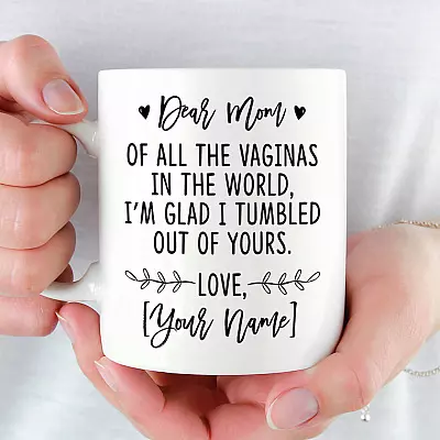 Alternative view of Personalized Dear Mom of All the Vaginas in the World I'm Glad I Tumbled Out Of Yours Coffee Mug - Water Bottle