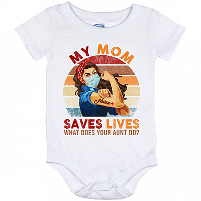 My Mom Saves Lives What Does Your Mom Do Nurse 2020 Baby Onesie - Baby Infant Bodysuit, White, Baby Onesie - 12 Month