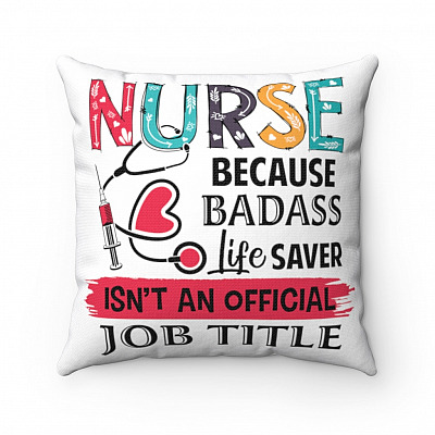 Nurse Because Badass Life Saver Isn't An Official Job Title Throw Pillow - Decorative Pillow