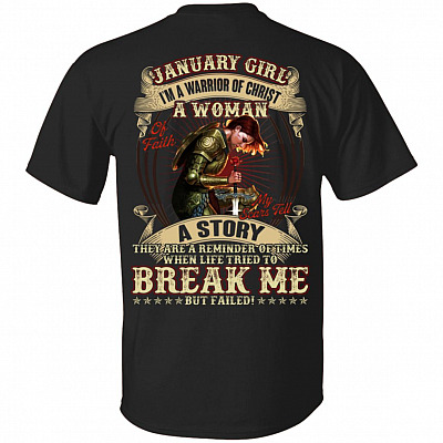 January Girl I'm A Warrior Of Christ A Woman Of Faith My Scars Tell A Story Print On Back T-Shirt, Black, Unisex T-Shirt
