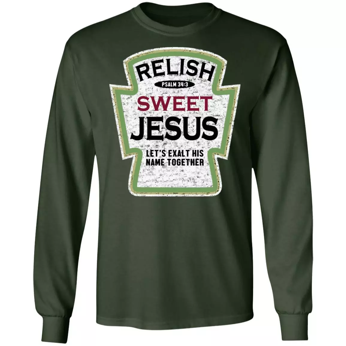 Psalm 34:3 Relish Sweet Jesus Let's Exalt His Name Together Hoodie - Long Sleeve - Sweatshirt, Forest Green, Long Sleeve Psalm 34:3 Relish Sweet Jesus Let's Exalt His Name Together Hoodie - Long Sleeve - Sweatshirt, Forest Green, Long Sleeve