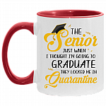 The Senior Just When I Thought I'm Going To Graduate They Locked Me In Quarantine Accent Mug - Senior Gifts, White/Red, 11 oz. Accent Mug