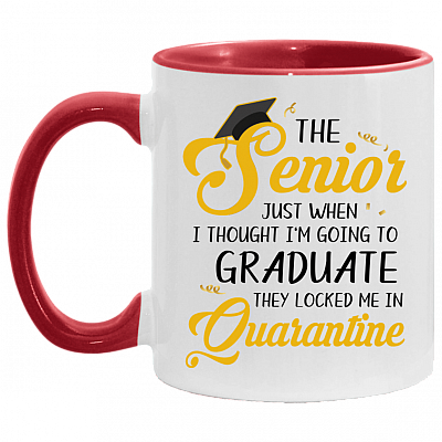The Senior Just When I Thought I'm Going To Graduate They Locked Me In Quarantine Accent Mug - Senior Gifts, White/Red, 11 oz. Accent Mug
