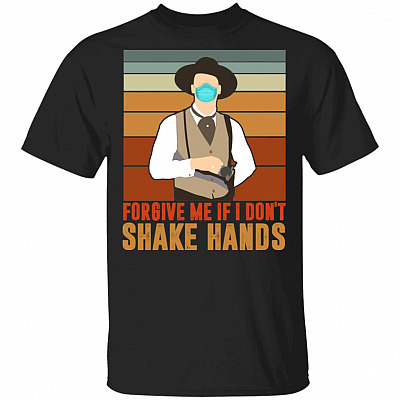 Doc Forgive Me If I Don't Shake Hands Funny Retro Vintage T-Shirt