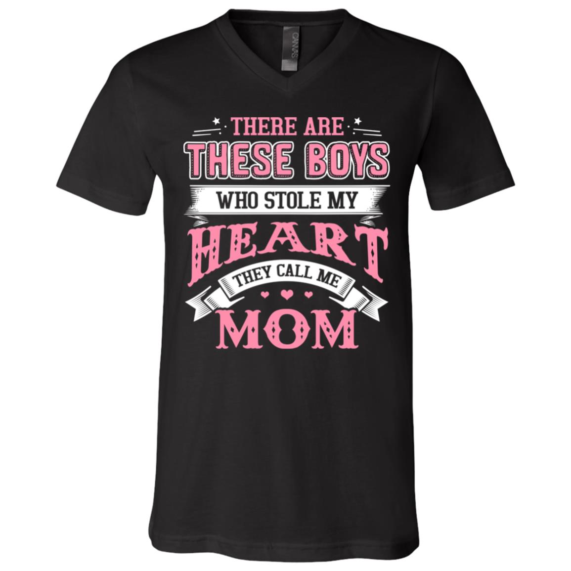 There Are These Boys Who Stole My Heart They Call Me Mom Funny Saying T-Shirt - V-Neck, Black, V-Neck T-Shirt There Are These Boys Who Stole My Heart They Call Me Mom Funny Saying T-Shirt - V-Neck, Black, V-Neck T-Shirt