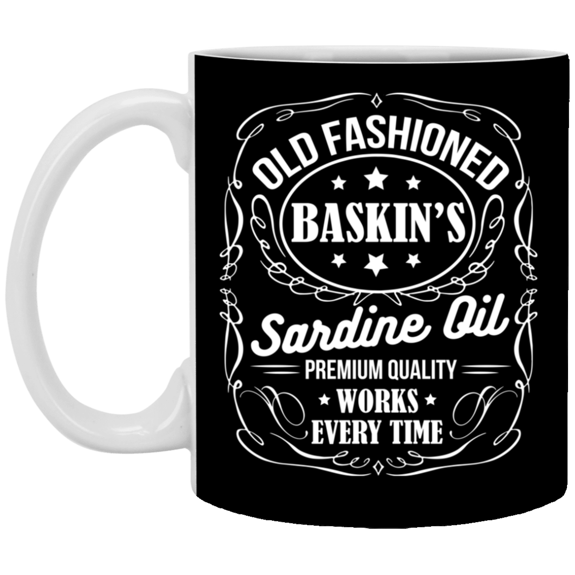 Old Fashioned Baskin's Sardine Old Premium Quality Works Every Time Accent Mug, Black, 11 oz. White Mug