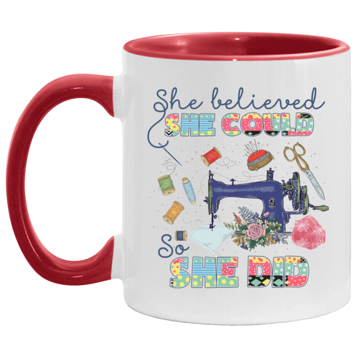 She Believed She Could So She Did Accent mug - Funny Quilter Gifts, White/Red, 11 oz. Accent Mug